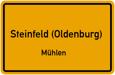 Ortsschild Steinfeld (Oldenburg) Mühlen