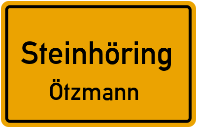 Ortsschild Steinhöring Ötzmann