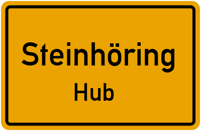 Ortsschild Steinhöring Hub