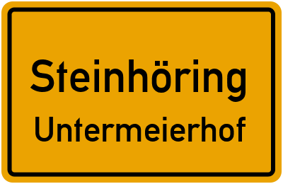 Ortsschild Steinhöring Untermeierhof