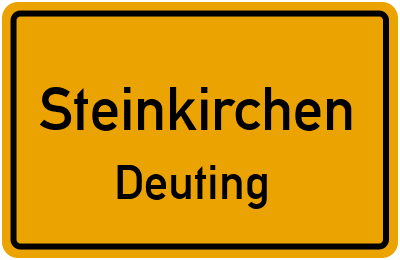Ortsschild Steinkirchen Deuting