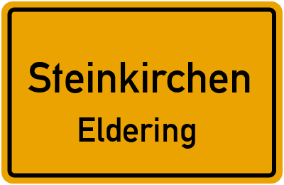 Ortsschild Steinkirchen Eldering