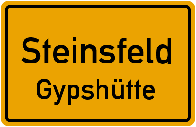 Ortsschild Steinsfeld Gypshütte