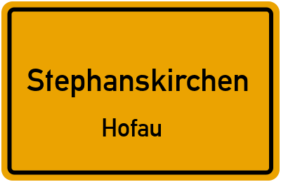 Ortsschild Stephanskirchen Hofau
