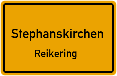 Ortsschild Stephanskirchen Reikering