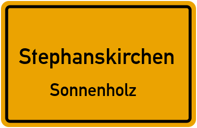 Ortsschild Stephanskirchen Sonnenholz