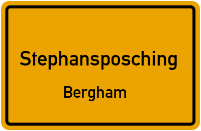 Ortsschild Stephansposching Bergham