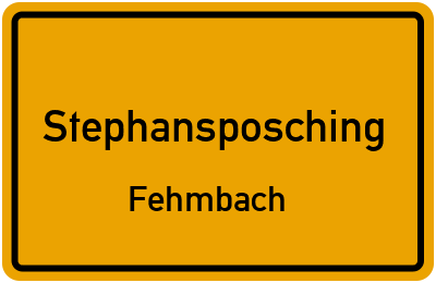 Ortsschild Stephansposching Fehmbach