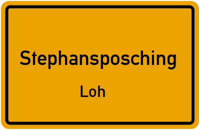 Ortsschild Stephansposching Loh