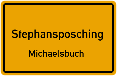 Ortsschild Stephansposching Michaelsbuch