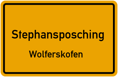 Ortsschild Stephansposching Wolferskofen