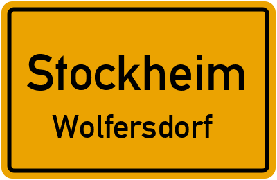 Ortsschild Stockheim Wolfersdorf