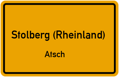 Ortsschild Stolberg (Rheinland) Atsch