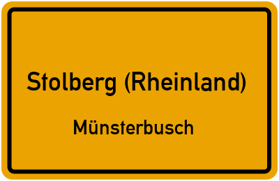 Ortsschild Stolberg (Rheinland) Münsterbusch