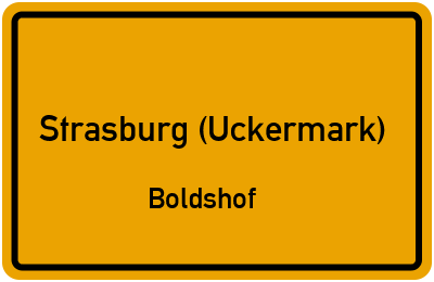 Ortsschild Strasburg (Uckermark) Boldshof