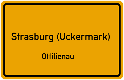 Ortsschild Strasburg (Uckermark) Ottilienau