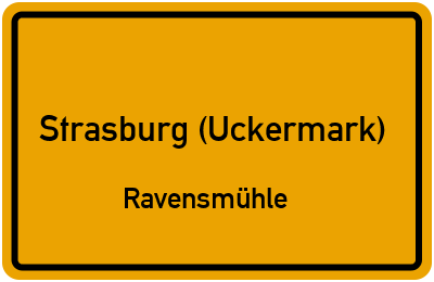 Ortsschild Strasburg (Uckermark) Ravensmühle