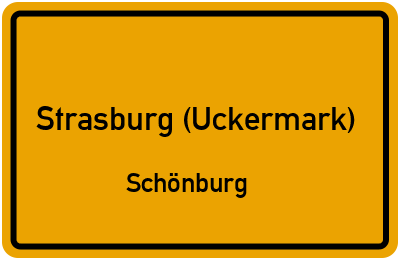 Ortsschild Strasburg (Uckermark) Schönburg