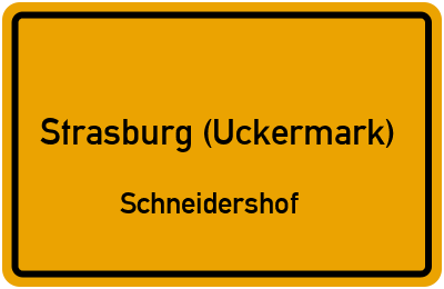 Ortsschild Strasburg (Uckermark) Schneidershof