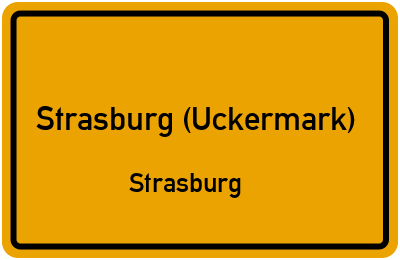 Ortsschild Strasburg (Uckermark) Strasburg
