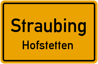 Ortsschild Straubing Hofstetten