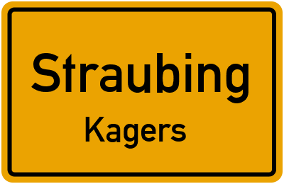 Ortsschild Straubing Kagers