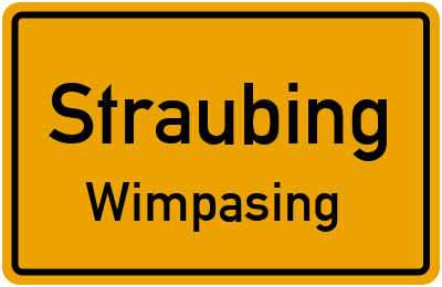 Ortsschild Straubing Wimpasing