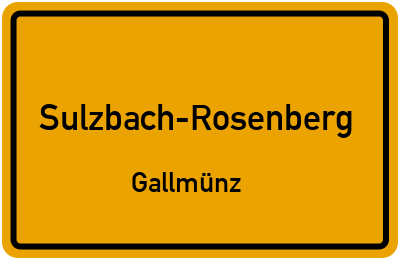 Ortsschild Sulzbach-Rosenberg Gallmünz
