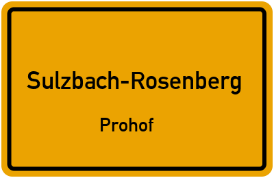 Ortsschild Sulzbach-Rosenberg Prohof