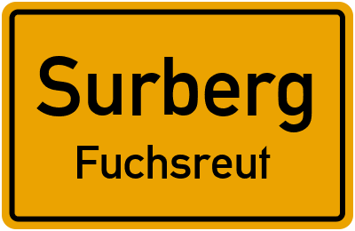 Ortsschild Surberg Fuchsreut