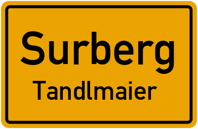 Ortsschild Surberg Tandlmaier