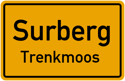 Ortsschild Surberg Trenkmoos