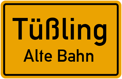 Ortsschild Tüßling Alte Bahn