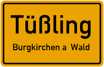 Ortsschild Tüßling Burgkirchen a. Wald