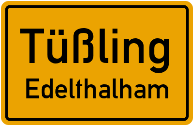 Ortsschild Tüßling Edelthalham