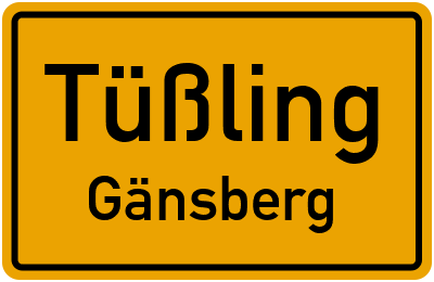 Ortsschild Tüßling Gänsberg