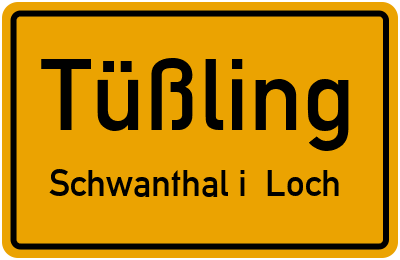 Ortsschild Tüßling Schwanthal i. Loch