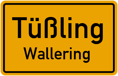 Ortsschild Tüßling Wallering