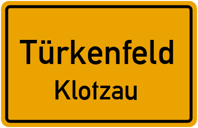 Ortsschild Türkenfeld Klotzau