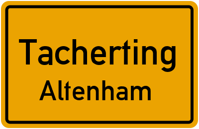 Ortsschild Tacherting Altenham