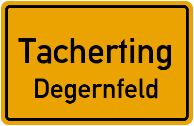 Ortsschild Tacherting Degernfeld
