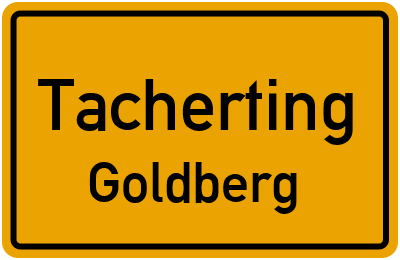 Ortsschild Tacherting Goldberg