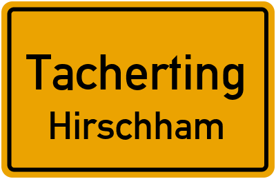 Ortsschild Tacherting Hirschham