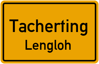 Ortsschild Tacherting Lengloh