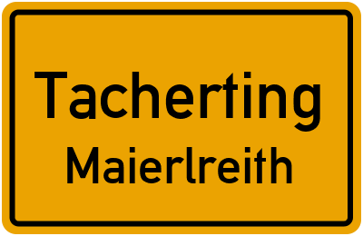 Ortsschild Tacherting Maierlreith