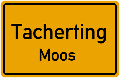 Ortsschild Tacherting Moos