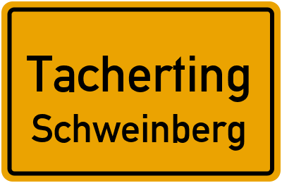 Ortsschild Tacherting Schweinberg