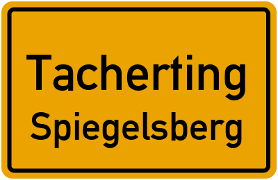 Ortsschild Tacherting Spiegelsberg