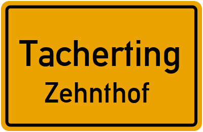 Ortsschild Tacherting Zehnthof
