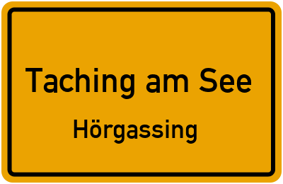 Ortsschild Taching am See Hörgassing